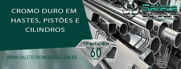 Cromo Duro em Hastes, Pistões e Cilindros - Salete Cromo Duro, tradição de 60 anos